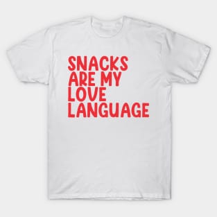 Snacks Are My Love Language - Valentine Day T-Shirt